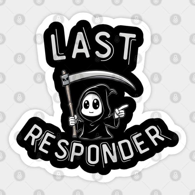 Last Responder – Cute Grim Reaper Funny Parody Sticker by MakerMind8.2
